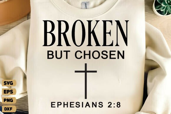 Broken but Chosen SVG & PNG for T-Shirt Designs