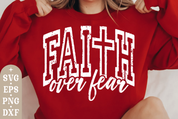 Faith over Fear SVG: Christian Shirt Design