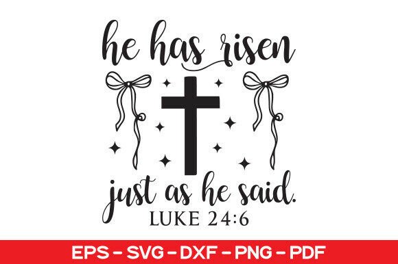 He Has Risen SVG: Easter Christian T-Shirt Designs