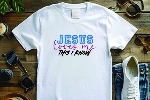 Jesus Loves Me This I Know T-Shirt Designs
