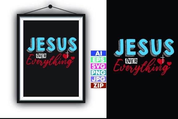 Jesus over Everything Christian T-Shirt Designs