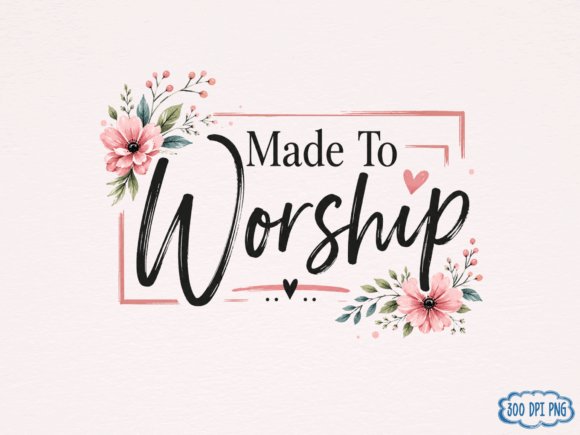 Made to Worship PNG Christian Faith Wo Freebies