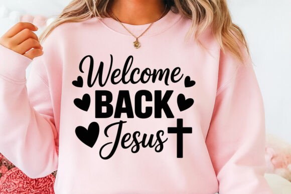 Welcome Back Jesus SVG: Faith Easter SVG for T-Shirt Designs